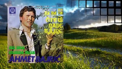 Ahmet Bajric - Bez svog gnijezda patim 1973-1
