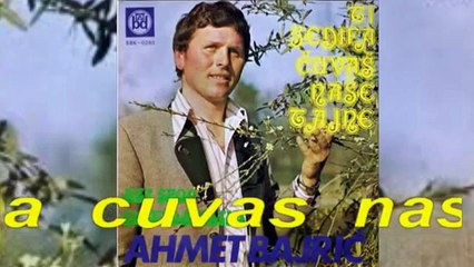Ahmet Bajric - Ti Sedifa cuvas nase tajne 1973
