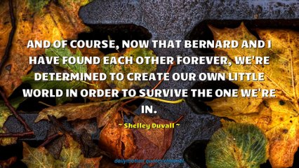 Shelley Duvall Quotes #1
