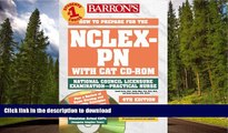 Read Book How to Prepare for the NCLEX-PN with CAT CD-ROM (Barron s How to Prepare for the