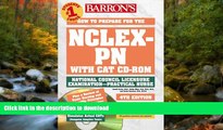 READ How to Prepare for the NCLEX-PN with CAT CD-ROM (Barron s How to Prepare for the NCLEX-PN
