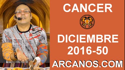 CANCER DICIEMBRE 2016-4 al 10 Dic 2016-Amor Solteros Parejas Dinero Trabajo-ARCANOS.COM