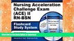 Pre Order Nursing Acceleration Challenge Exam (ACE) II RN-BSN Flashcard Study System: Nursing ACE