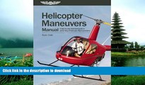 Pre Order Helicopter Maneuvers Manual: A step-by-step illustrated guide to performing all