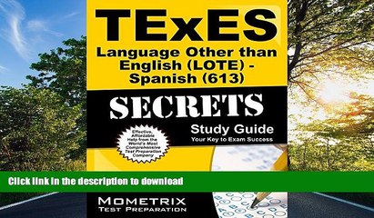 Pre Order TExES Languages Other Than English (LOTE) - Spanish (613) Secrets Study Guide: TExES