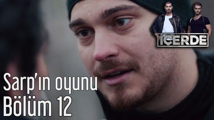 İçerde 12. Bölüm - Sarp'ın Oyunu