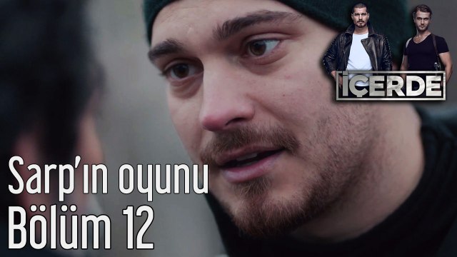 İçerde 12. Bölüm - Sarp'ın Oyunu