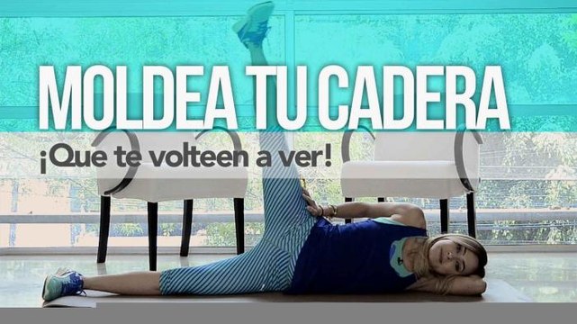 Vida Zen | Moldea tu cadera y haz que te volteen a ver