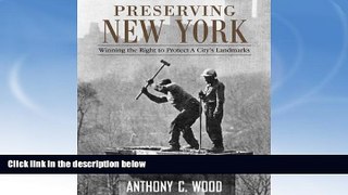 Price Preserving New York: Winning the Right to Protect a City s Landmarks Anthony Wood PDF