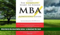 PDF [FREE] DOWNLOAD  Complete Start-to-Finish MBA Admissions Guide READ ONLINE