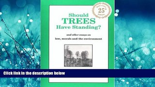 FAVORIT BOOK Should Trees Have Standing?  And Other Essays on Law, Morals and the Environment BOOK