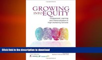 Read Book Growing Into Equity: Professional Learning and Personalization in High-Achieving Schools