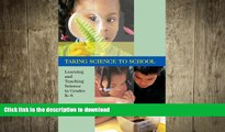 READ Taking Science to School: Learning and Teaching Science in Grades K-8 Kindle eBooks