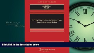 READ THE NEW BOOK Environmental Regulation: Law, Science, and Policy, Seventh Edition (Aspen