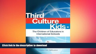 Pre Order Third Culture Kids - The Children of Educators in International Schools