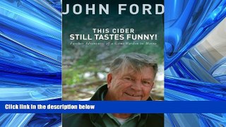 READ PDF [DOWNLOAD] This Cider Still Tastes Funny!: Further Adventures of a Game Warden in Maine
