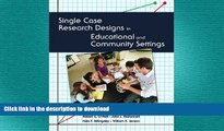 Pre Order Single Case Research Designs in Educational and Community Settings Kindle eBooks