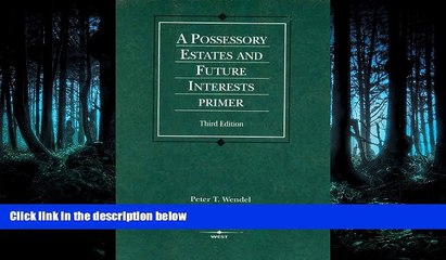 READ THE NEW BOOK Possessory Estates and Future Interests Primer (American Casebook Series) BOOK