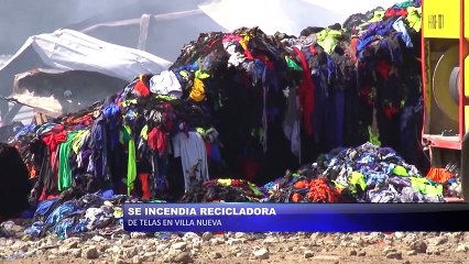 Se incendia recicladora de telas en Villanueva