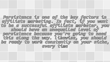 Persistence: Key to Successful Affiliate Marketing