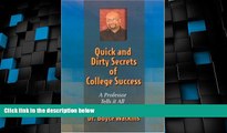 Best Price Quick and Dirty Secrets of College Success: A Professor Tells It All Boyce Dewhite