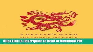 Read A Dealer s Hand: The Chinese Art World through the Eyes of Giuseppe Eskenazi Free Books