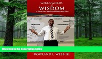 Buy Rowland L Webb Jr Webb s Words of Wisdom: 10 Things Every High School Student Must Know Full