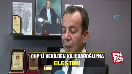 CHP'li vekilden Kılıçdaroğlu'na eleştiri