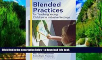 Pre Order Blended Practices for Teaching Young Children in Inclusive Settings Dr. Jennifer