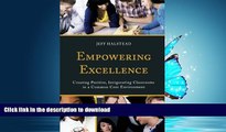 Read Book Empowering Excellence: Creating Positive, Invigorating Classrooms in a Common Core