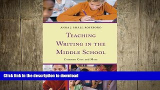 Read Book Teaching Writing in the Middle School: Common Core and More Full Book