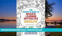 Pre Order The Parents  Guide to Specific Learning Difficulties: Information, Advice and Practical