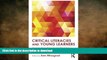 Pre Order Critical Literacies and Young Learners: Connecting Classroom Practice to the Common Core