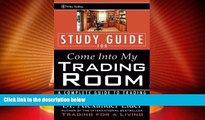 Best Price Study Guide for Come Into My Trading Room: A Complete Guide to Trading Alexander Elder