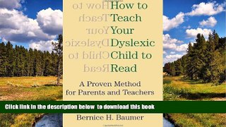 Pre Order How To Teach Your Dyslexic Child To Read: A Proven Method for Parents and Teachers By