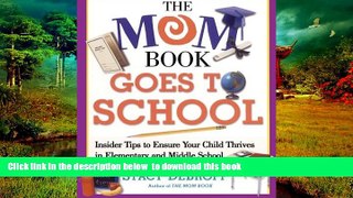 Pre Order The Mom Book Goes to School: Insider Tips to Ensure Your Child Thrives in Elementary and
