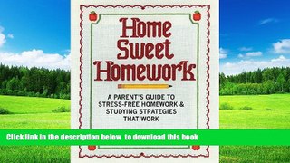 Pre Order Home Sweet Homework: A Parents Guide to Stress-Free Homework   Studying Strategies That