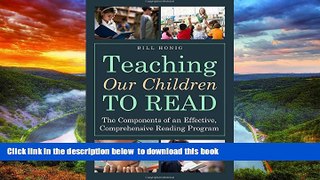 Pre Order Teaching Our Children to Read: The Components of an Effective, Comprehensive Reading