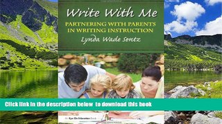 Pre Order Write With Me: Partnering With Parents in Writing Instruction Lynda Sentz Full Ebook