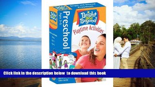 Pre Order Bright and Beyond - Preschool, Ages 3-5, Playtime Activities: 52 Quick   Creative Idea