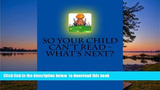 Audiobook So Your Child Can t Read - What s Next? (The Reading Tutor Series) (Volume 1) Veronica