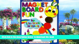 Audiobook Magnet Board Fun: For Everyday and Holidays Liz Wilmes Full Ebook