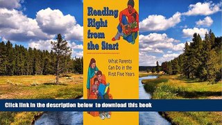 Pre Order Reading Right from the Start: What Parents Can Do in the First Five Years Toni S.