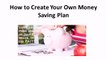 How to Create Your Own Money Saving Plan