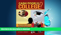 READ Cash Poor or College?: The Essential Guide to College Admissions for Teens   Their Parents