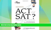 Best Price ACT or SAT?: Choosing the Right Exam For You (College Admissions Guides) Princeton
