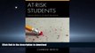 Read Book At-Risk Students: Transforming Student Behavior Full Book