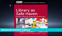 READ Library as Safe Haven: Disaster Planning, Response, and Recovery (How to Do It Manuals for