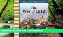 Pre Order The War of 1812: Expanding   Preserving the Union (Primary Source Readers) Jill Mulhall