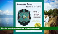 Pre Order Lessons from Turtle Island: Native Curriculum in Early Childhood Classrooms Guy W. Jones